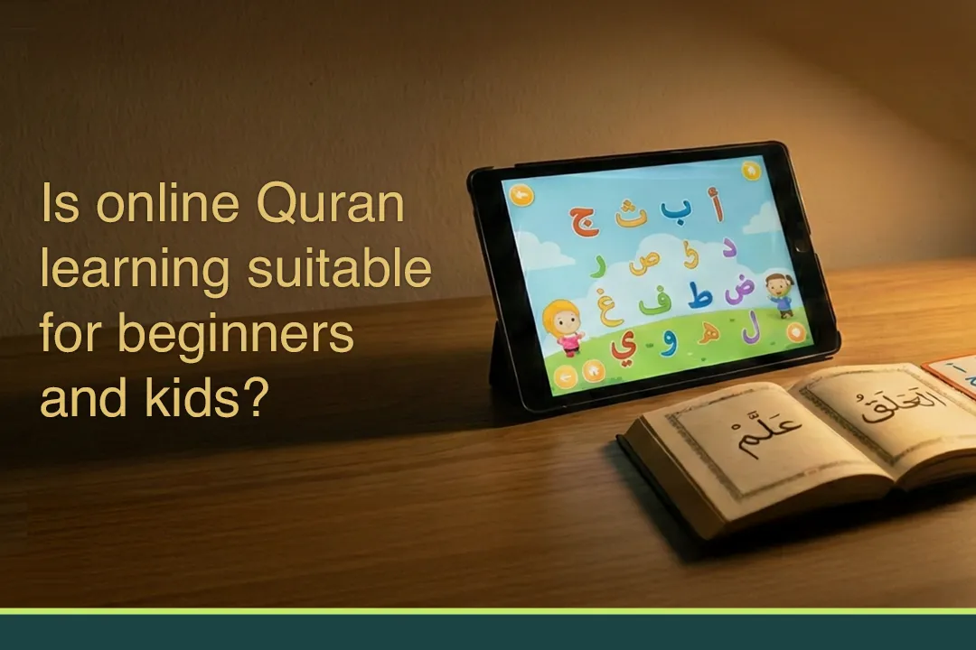 Is online Quran learning suitable for beginners and kids
