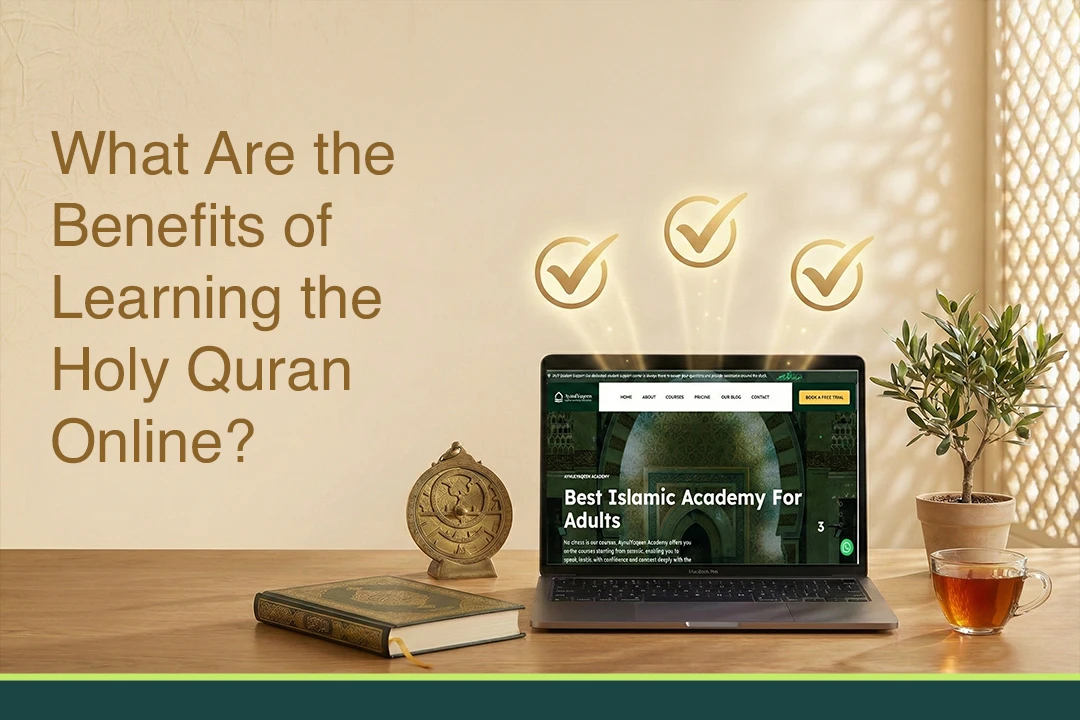 What Are the Benefits of Learning the Holy Quran Online