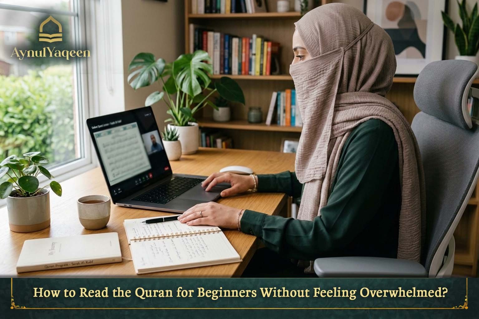 How to Read the Quran for Beginners Without Feeling Overwhelmed?