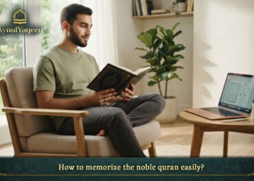 How to memorize the noble quran easily?