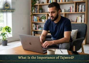 What Is the Importance of Tajweed?